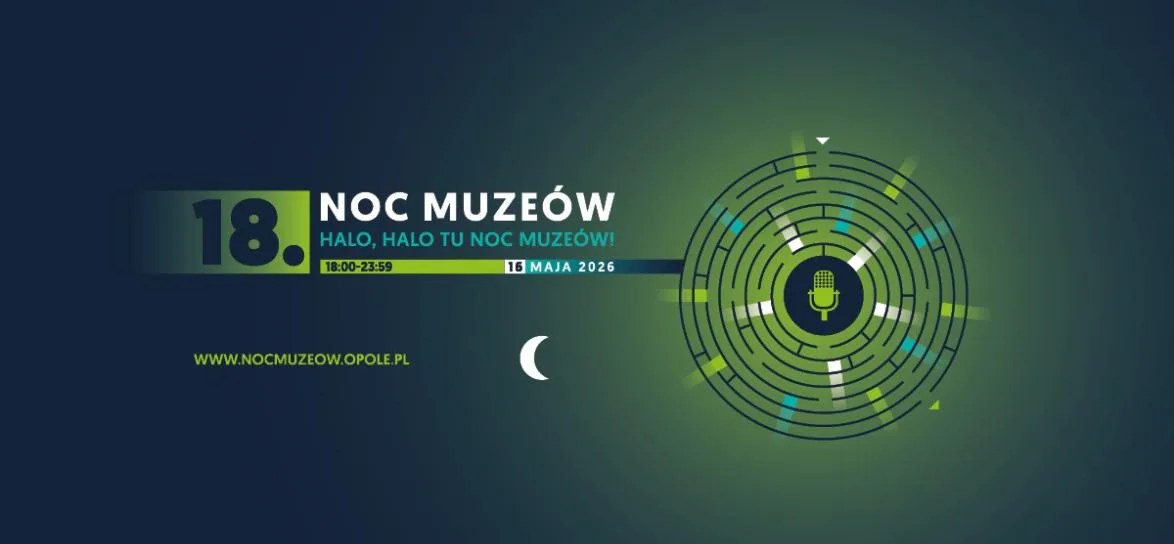 Program 18. Nocy Muzeów w Opolu