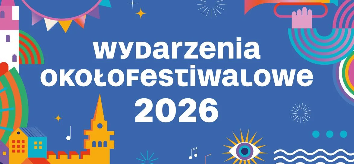 Program wydarzeń okołofestiwalowych 2026