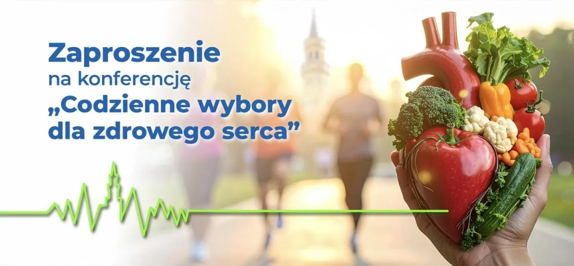 Konferencja "Codzienne wybory dla zdrowego serca" już wkrótce