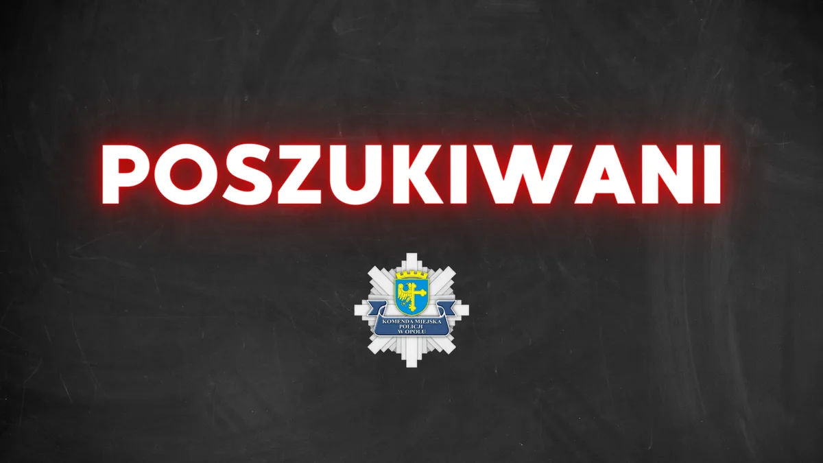 Mieszkańcy Opola poszukiwani listami gończymi
